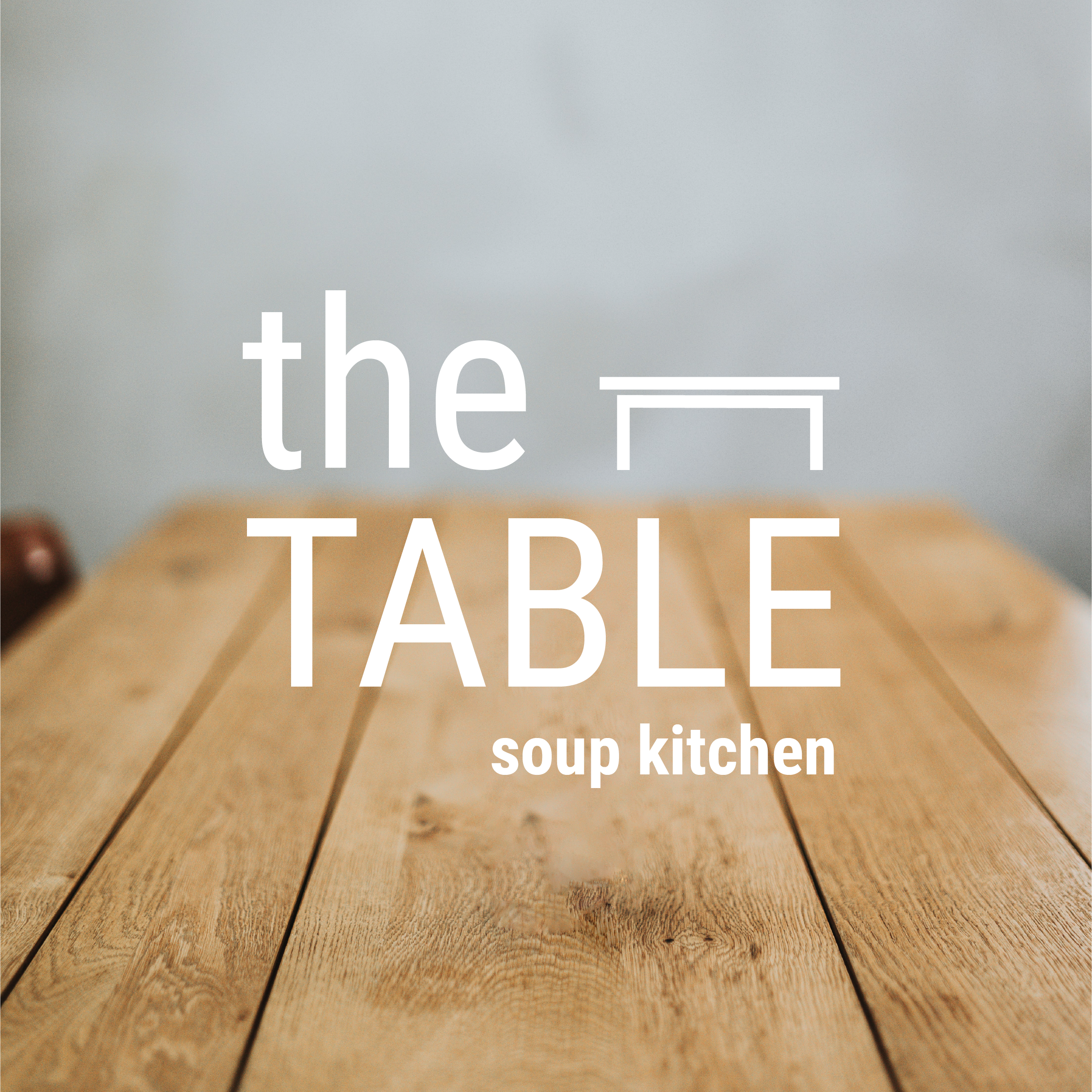 The Table - Soup Kitchen