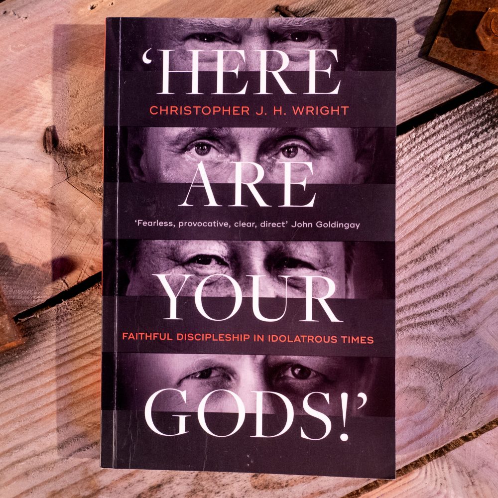 Here Are Your Gods | Christopher J H Wright