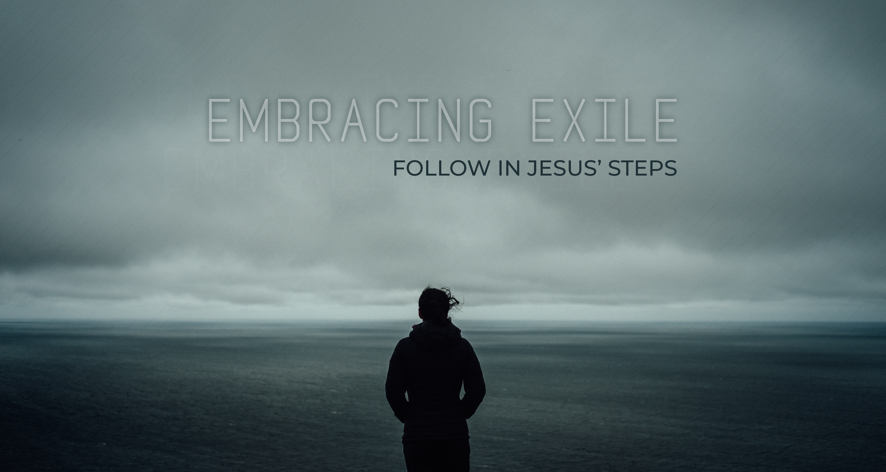 Embracing Exile // Following in Jesus’ Steps // Rachel Couper